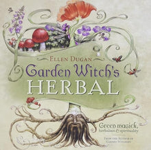 Garden Witch's Herbal: Green Magick, Herbalism & Spirituality