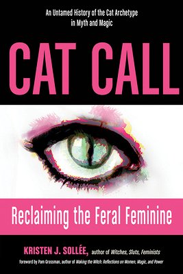 Cat Call: Recall the Feral Feminine