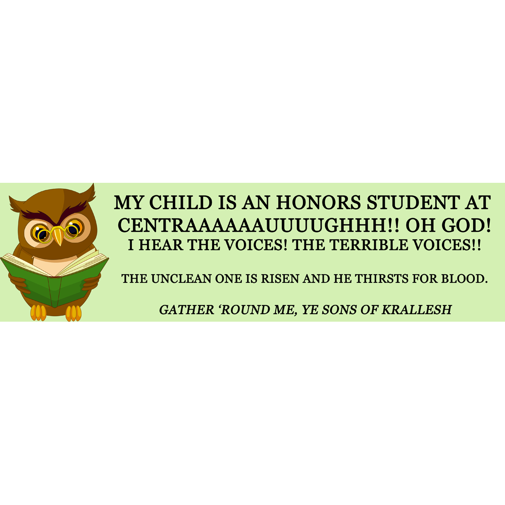My child is an honors student....aaaaaughhh